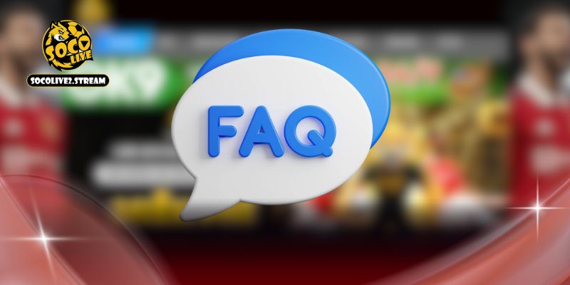 FAQ về chuyên trang Socolive